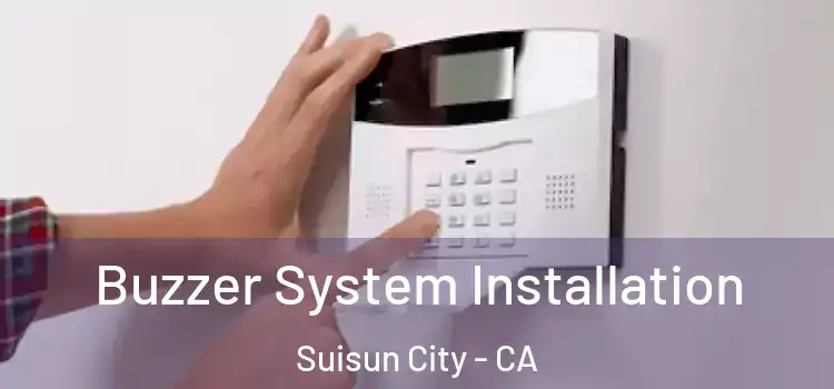 Buzzer System Installation Suisun City - CA