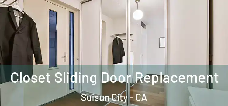 Closet Sliding Door Replacement Suisun City - CA