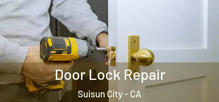 Door Lock Repair Suisun City - CA