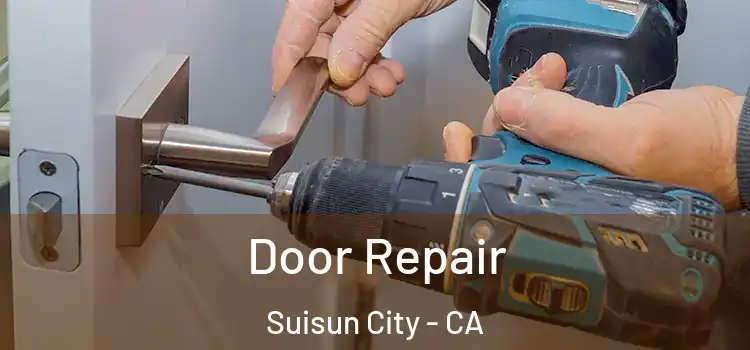 Door Repair Suisun City - CA