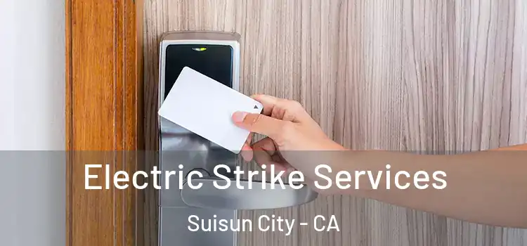 Electric Strike Services Suisun City - CA