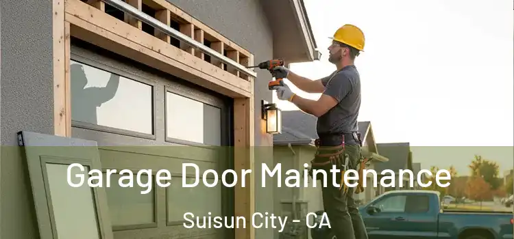 Garage Door Maintenance Suisun City - CA