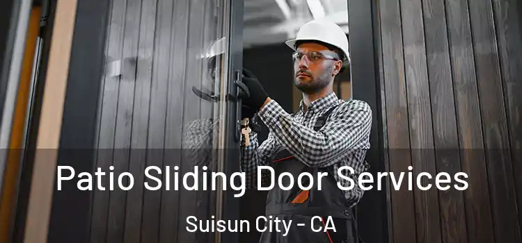 Patio Sliding Door Services Suisun City - CA