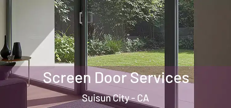 Screen Door Services Suisun City - CA
