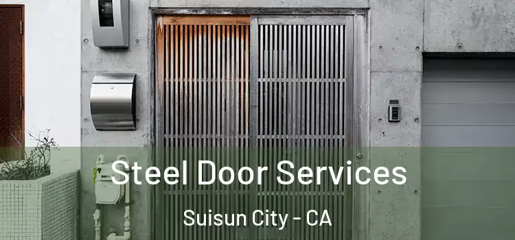 Steel Door Services Suisun City - CA